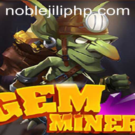 Uncovering the World of GemMiner: An In-Depth Look at NOBLEJILI's Latest Game