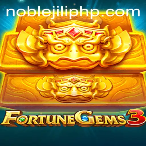 FortuneGems3: An In-Depth Look at the Latest Sensation by NOBLEJILI