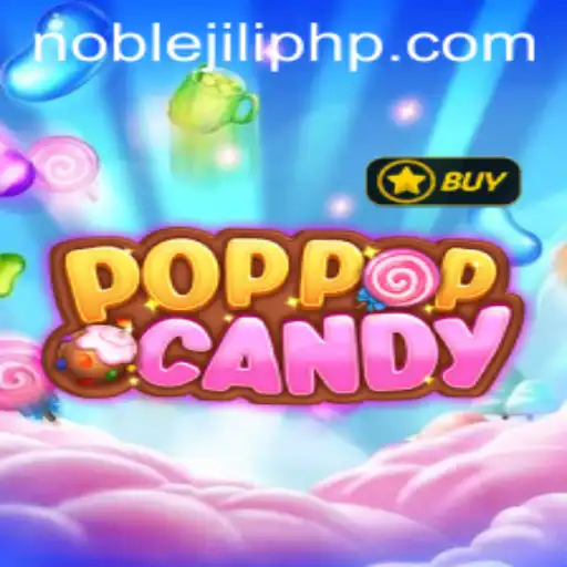 Exploring the Exciting World of POPPOPCANDY: A Deep Dive with NOBLEJILI
