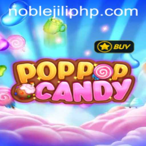 Exploring the Exciting World of POPPOPCANDY: A Deep Dive with NOBLEJILI