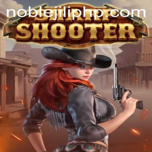 Unlocking the Thrill of Sharpshooter: A Deep Dive into the NOBLEJILI Experience