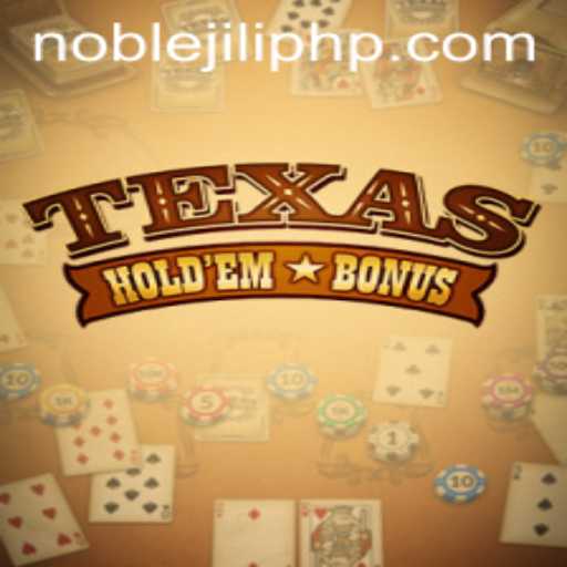 Exploring the Excitement of Texas Hold'em Bonus and the Rise of NOBLEJILI